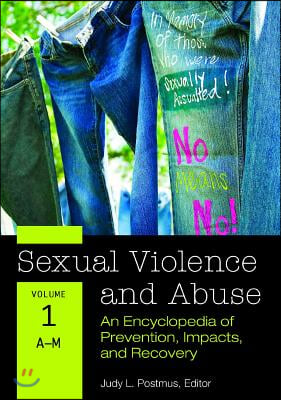 Sexual Violence and Abuse [2 Volumes]: An Encyclopedia of Prevention, Impacts, and Recovery [2 Volumes]