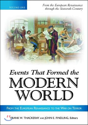 Events That Formed the Modern World [5 Volumes]: From the European Renaissance Through the War on Terror