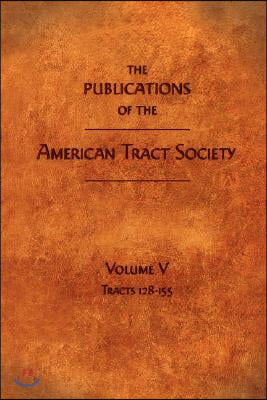 The Publications of the American Tract Society: Volume V