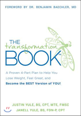 The Transformation Book: A Proven 4-Part Plan to Help You Lose Weight, Feel Great, and Become the Best Version of You!