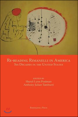 Re-reading Rimanelli in America: Six Decades in the United States