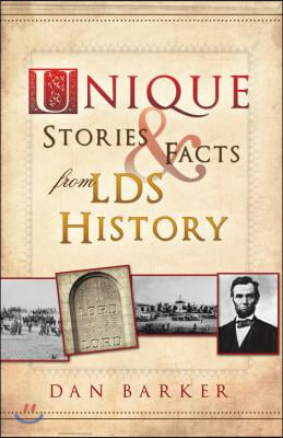 Unique Stories and Facts from Lds History