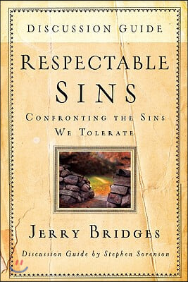 Respectable Sins Discussion Guide: Confronting the Sins We Tolerate