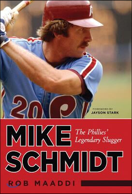 Mike Schmidt: The Phillies&#39; Legendary Slugger