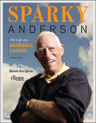 Sparky Anderson: The Life of a Baseball Legend