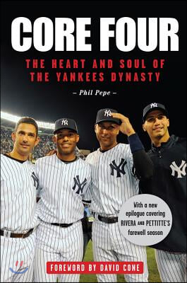 Core Four: The Heart and Soul of the Yankees Dynasty