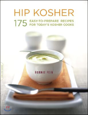 Hip Kosher: 175 Easy-To-Prepare Recipes for Today&#39;s Kosher Cooks