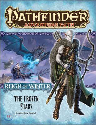 Pathfinder Adventure Path: Reign of Winter Part 4 - The Frozen Stars