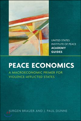 Peace Economics: A Macroeconomic Primer for Violence-Afflicted States