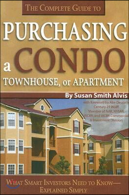 Complete Guide to Purchasing a Condo, Townhouse or Apartment