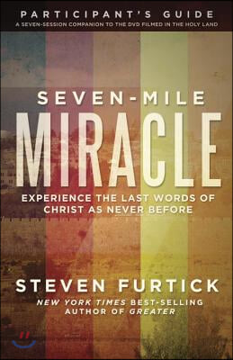 Seven-Mile Miracle Participant&#39;s Guide