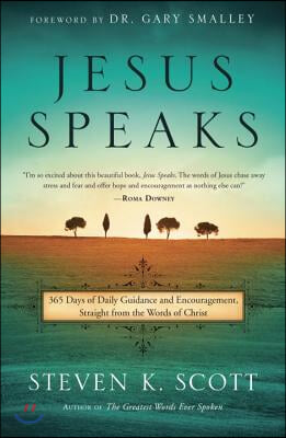 Jesus Speaks: 365 Days of Guidance and Encouragement, Straight from the Words of Christ