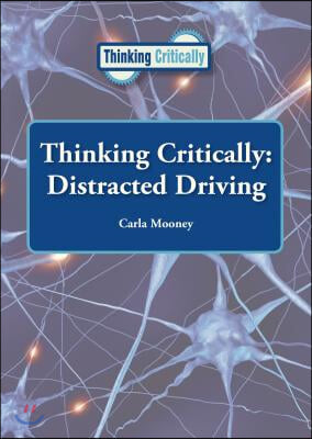 Thinking Critically Distracted Driving