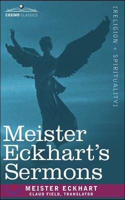 Meister Eckhart&#39;s Sermons