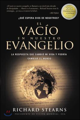 El Vac?o En Nuestro Evangelio: La Respuesta Que Cambi? Mi Vida Y Podr?a Cambiar El Mundo