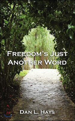 Freedom&#39;s Just Another Word