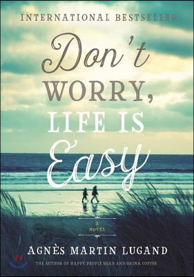 Don&#39;t Worry, Life Is Easy