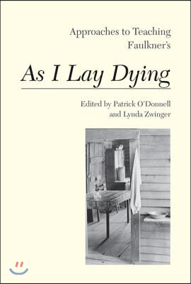 Approaches to Teaching Faulkner&#39;s as I Lay Dying