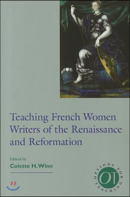 Teaching French Women Writers of the Renaissance and Reformation