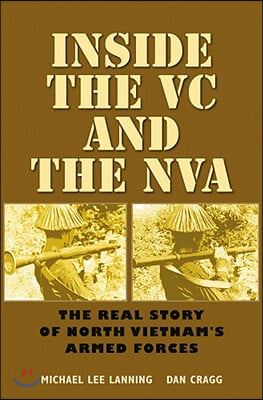 Inside the VC and the NVA: The Real Story of North Vietnam's Armed Forces