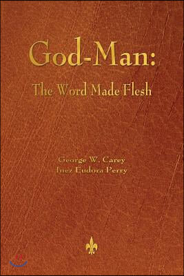 God-Man: The Word Made Flesh