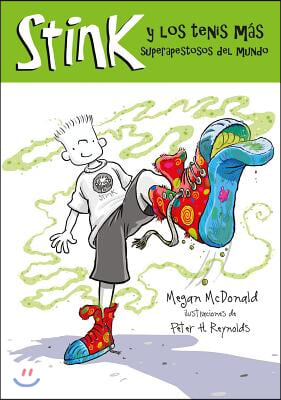 Stink Y Los Tenis Mas Apestosos del Mundo / Stink and the World's Worst Super-St Inky Sneakers = Stink and the World's Worst Super-Stinky Sneakers