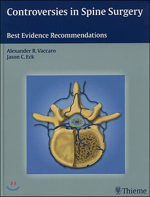 Controversies in Spine Surgery: Best Evidence Recommendations