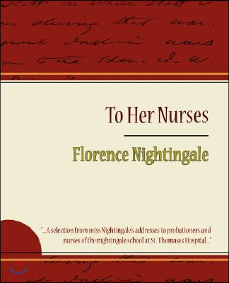 To Her Nurses - Florence Nightingale