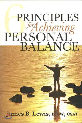 6 Principles for Achieving Personal Balance