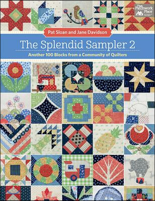 The Splendid Sampler 2: Another 100 Blocks from a Community of Quilters