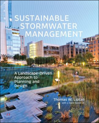 Sustainable Stormwater Management: A Landscape-Driven Approach to Planning and Design