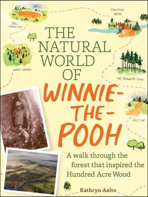 The Natural World of Winnie-The-Pooh: A Walk Through the Forest That Inspired the Hundred Acre Wood