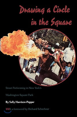 Drawing a Circle in the Square: Street Performing in New York&#39;s Washington Square Park