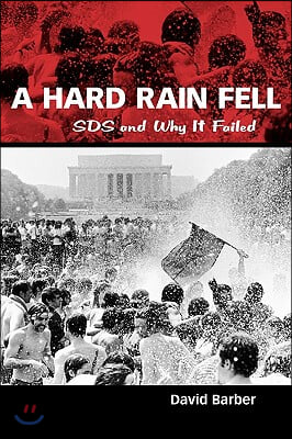 A Hard Rain Fell: Sds and Why It Failed