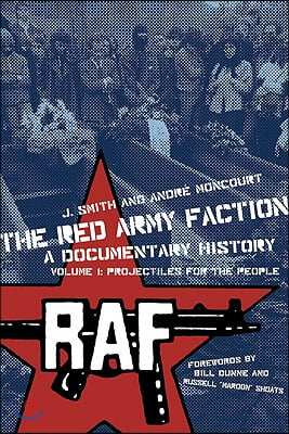 Red Army Faction, a Documentary History: Volume 1: Projectiles for the People