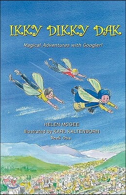 Ikky Dikky Dak: Magical Adventures with Googler! Book One