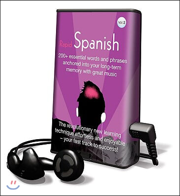 Rapid Spanish, Volume 2: 200+ Essential Words and Phrases Anchored Into Your Long-Term Memory with Great Music [With Headphones]