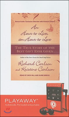 An Hour to Live, an Hour to Love: The True Story of the Best Gift Ever Given [With Headphones]