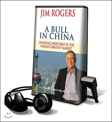 A Bull in China: Investing Profitably in the World's Greatest Market [With Earbuds]