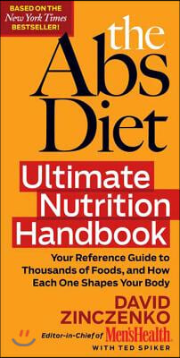 The ABS Diet Ultimate Nutrition Handbook: Your Reference Guide to Thousands of Foods, and How Each One Shapes Your Body