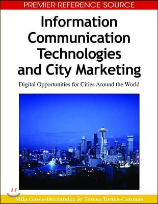 Information Communication Technologies and City Marketing: Digital Opportunities for Cities Around the World