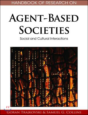 Handbook of Research on Agent-Based Societies: Social and Cultural Interactions