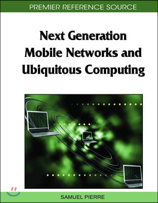 Next Generation Mobile Networks and Ubiquitous Computing