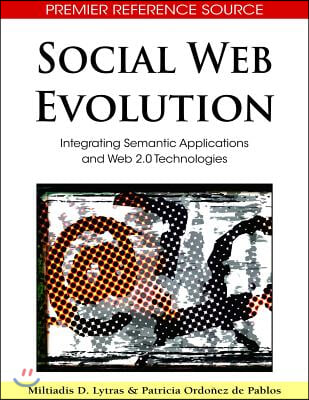 Social Web Evolution: Integrating Semantic Applications and Web 2.0 Technologies