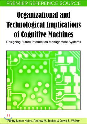 Organizational and Technological Implications of Cognitive Machines: Designing Future Information Management Systems