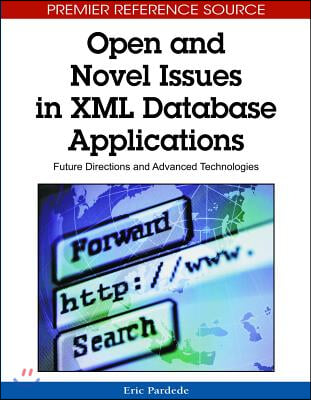 Open and Novel Issues in XML Database Applications: Future Directions and Advanced Technologies