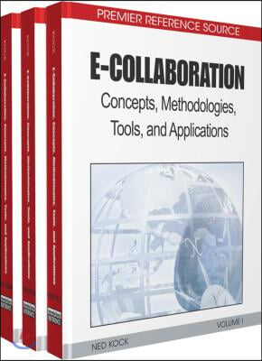 E-Collaboration: Concepts, Methodologies, Tools, and Applications