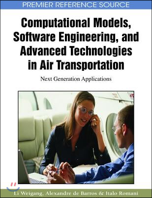 Computational Models, Software Engineering, and Advanced Technologies in Air Transportation: Next Generation Applications