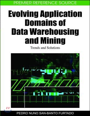 Evolving Application Domains of Data Warehousing and Mining: Trends and Solutions