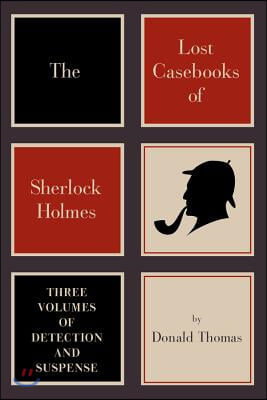 The Lost Casebooks of Sherlock Holmes